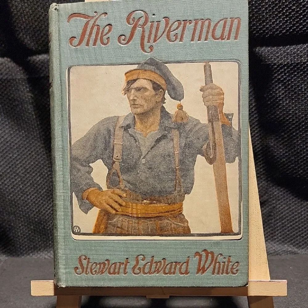 The Riverman by Stewart Edward White Book